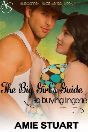 The Big Girl's Guide to Buying Lingerie · A Cowboy Love Story (Bluebonnet, Texas Book 4)