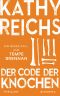 Der Code der Knochen: Ein neuer Fall für Tempe Brennan (Die Tempe-Brennan-Romane 20)