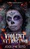 Violent Attraction: A Cartel Romance (Flor de Muertos Series Book 2)