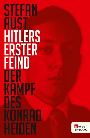 Hitlers erster Feind · Der Kampf des Konrad Heiden