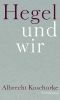 Hegel und wir