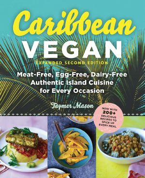 Caribbean Vegan · Meat-Free, Egg-Free, Dairy-Free, Authentic Island Cuisine for Every Occasion (9781615193615)