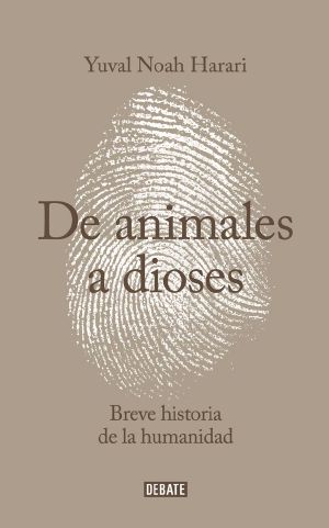 De Animales a Dioses · Breve Historia De La Humanidad