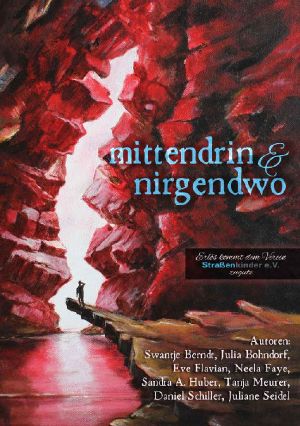 Mittendrin und nirgendwo · Benefiz-Anthologie für den Verein Straßenkinder e.V.