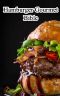 Hamburger Gourmet Bible · Delicious and Mouth-Watering Burger Recipes Easy to Make, Impress Your Friends