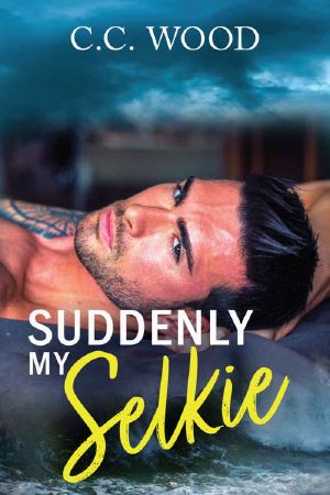 Suddenly My Selkie (Mystical Matchmakers Book 3)