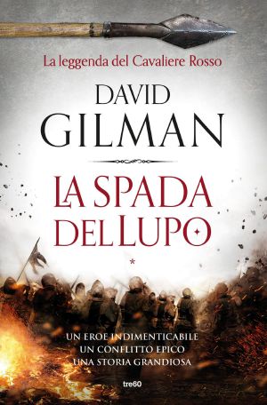 La Leggenda Del Cavaliere Rosso Vol. 01. La Spada Del Lupo