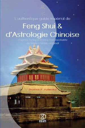 L’authentique Guide Impérial De Feng Shui & D’Astrologie Chinoise