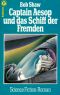 Captain Aesop und das Schiff der Fremden
