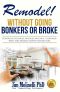 Remodel - Without Going Bonkers or Broke · A Home Improvement Primer