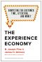 The Experience Economy, With a New Preface by the Authors