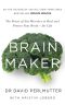 Brain Maker · the Power of Gut Microbes to Heal and Protect Your Brain - for Life