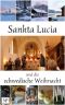 Sankta Lucia und die schwedische Weihnacht