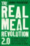 The Real Meal Revolution 2.0 · the Upgrade to the Radical, Sustainable Approach to Healthy Eating That Has Taken the World by Storm