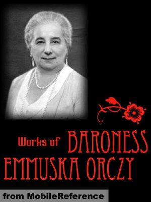 Works of Baroness Emmuska Orczy