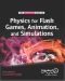 Physics for Flash Games, Animation, and Simulations