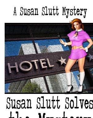 A Susan Slutt Mystery · Susan Slutt Solves the Mystery