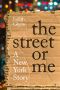 The Street or Me: A New York Story