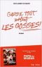 Garde tout, surtout les gosses !