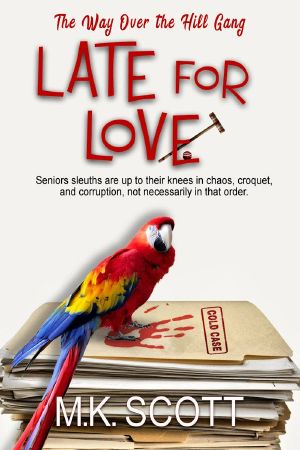 Late for Love (The Way Over The Hill Gang Book 5)