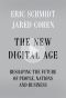 The New Digital Age · Reshaping the Future of People, Nations and Business