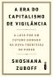 A Era do Capitalismo de Vigilância