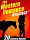 The Western Romance MEGAPACK ® · 20 Classic Tales