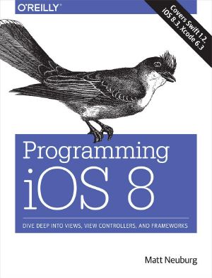 Programming iOS 8 · Dive Deep Into Views, View Controllers, and Frameworks