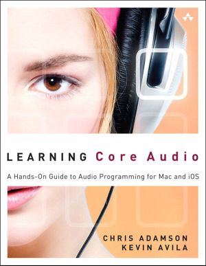 Learning Core Audio · A Hands-On Guide to Audio Programming for Mac and iOS (Richard Stout's Library)