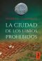 La Ciudad De Los Libros Prohibidos