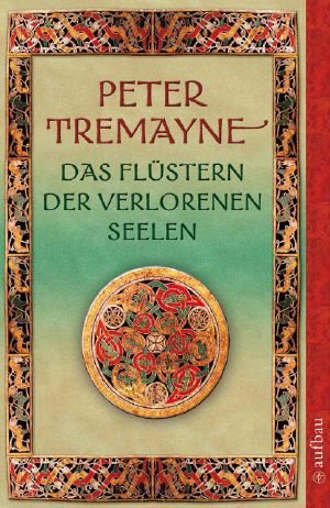 Das Flüstern der verlorenen Seelen · Kriminalgeschichten mit Schwester Fidelma u. a.