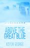 Above the Great Blue (The Great Blue Above Book 7)