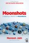 Moonshots · Creating a World of Abundance