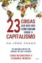 23 Coisas Que Não Nos Contaram Sobre O Capitalismo