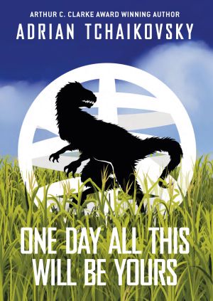 One Day All This Will Be Yours (Novella)