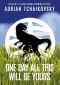 One Day All This Will Be Yours (Novella)