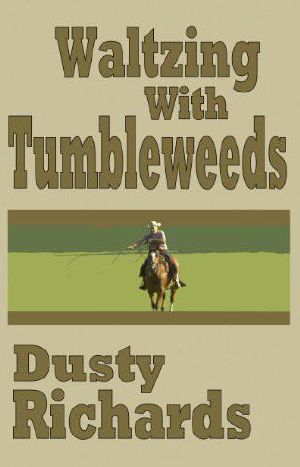 Waltzing With Tumbleweeds