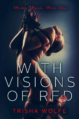 With Visions of Red: Broken Bonds, Book One