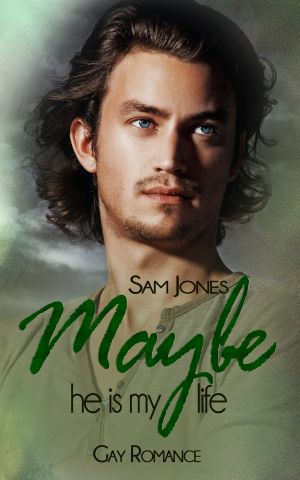 Maybe he is my life (Maybe - Reihe) (German Edition)