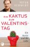 Ein Kaktus zum Valentinstag · Ein Autist und die Liebe