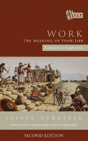 Work · the Meaning of Your Life - a Christian Perspective