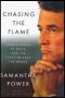 Chasing the Flame · Sergio Vieira de Mello and the Fight to Save the World