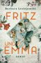 Fritz und Emma: Roman (German Edition)