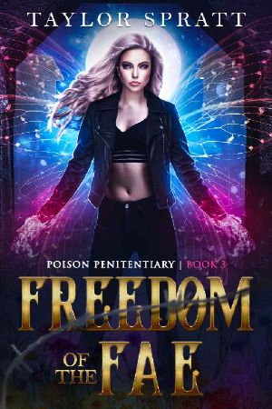 Freedom of the Fae: A Fae Fantasy Romance: (Poison Penitentiary Book 3)