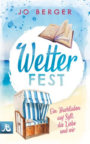 Wetterfest · Ein Buchladen auf Sylt, die Liebe und wir