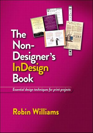 The Non-Designer’s InDesign Book · Essential Design Techniques for Print Projects (Eva Spring's Library)