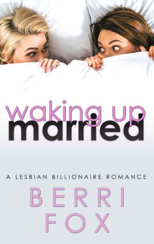 Waking Up Married · A Lesbian Billionaire Romance