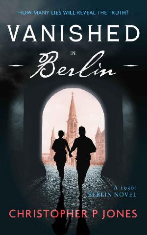 Vanished in Berlin · Kidnap Suspense Mystery Set in 1930s Berlin (Berlin Tales Book 2)