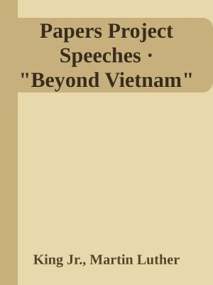 Papers Project Speeches · "Beyond Vietnam"