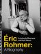 Éric Rohmer, A Biography